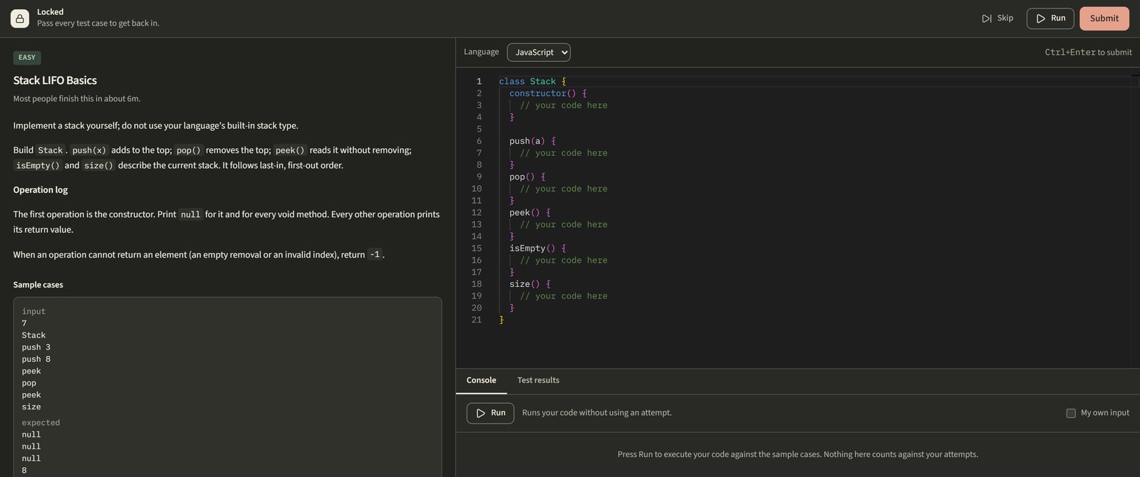 The CodeLock lock screen filling the display. A header reads Locked, pass every test case to get back in, with Skip, Run and Submit buttons. The problem is Stack LIFO Basics, marked easy and noted as taking most people about six minutes, with the specification and sample cases beside an editor holding an empty Stack class. Below the editor, Console and Test results tabs offer a Run button described as running your code without using an attempt.